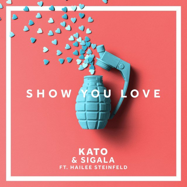 KATO ft Sigala ft Hailee Steinfeld – Show You Love