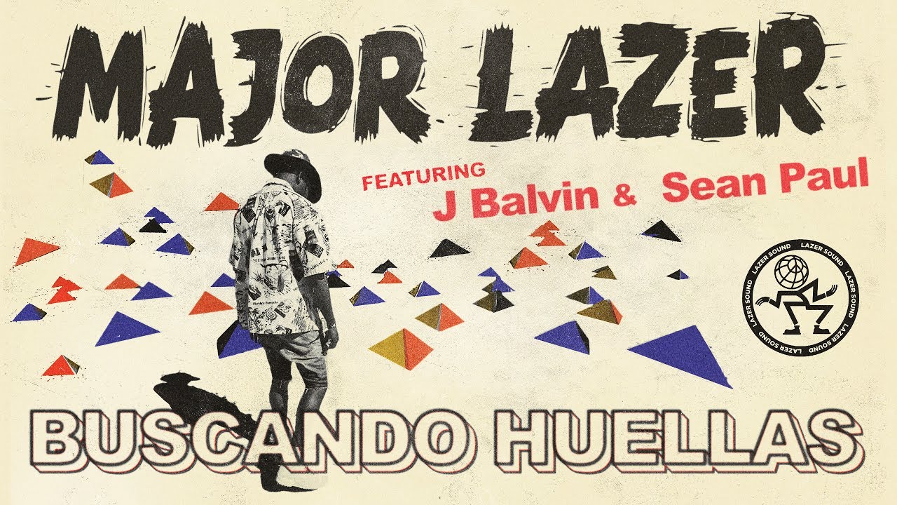 Major Lazer Ft. J Balvin & Sean Paul – Buscando Huellas (Official Lyrics Video)