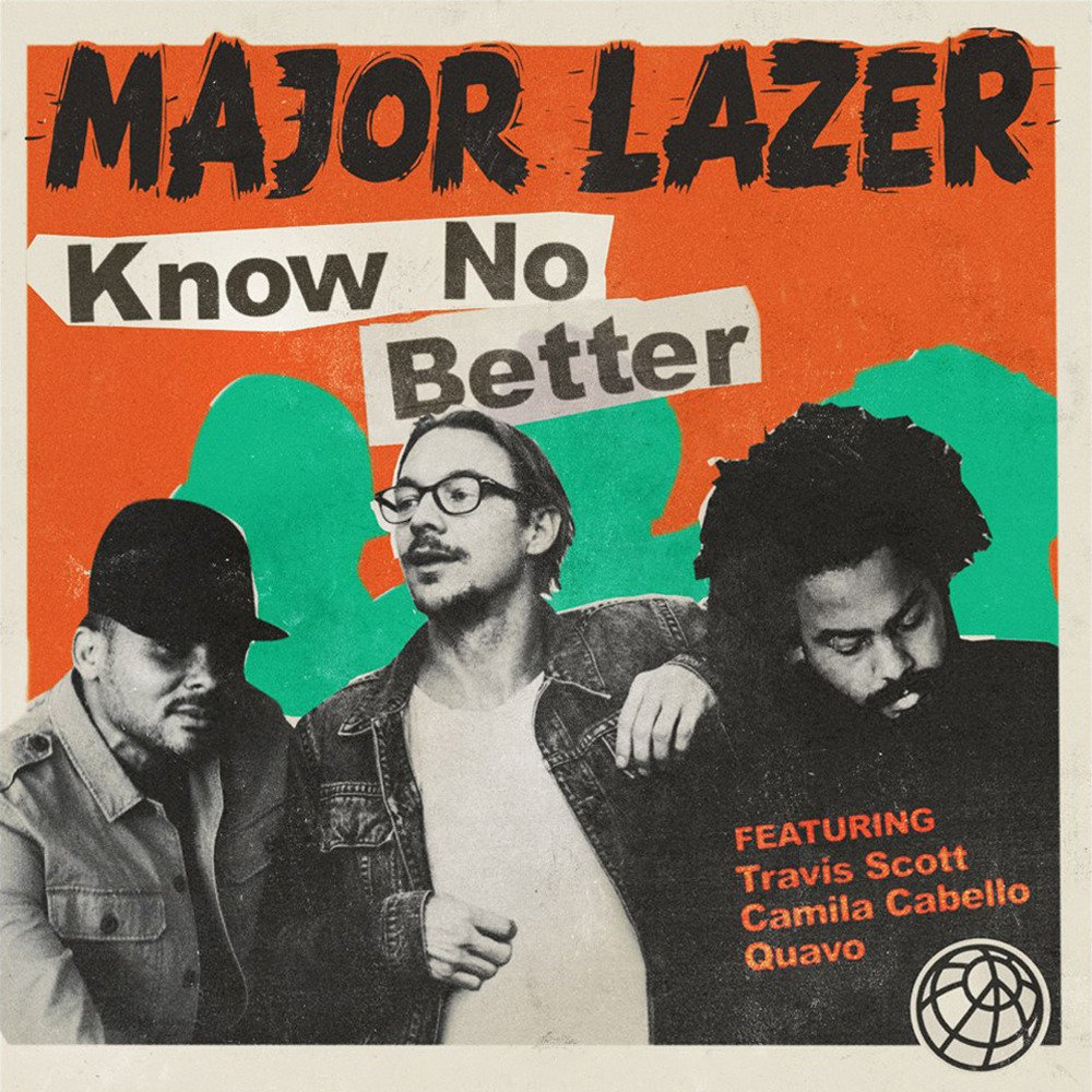 Major Lazer ft Travis Scott, Camila Cabello & Quavo – Know No Better