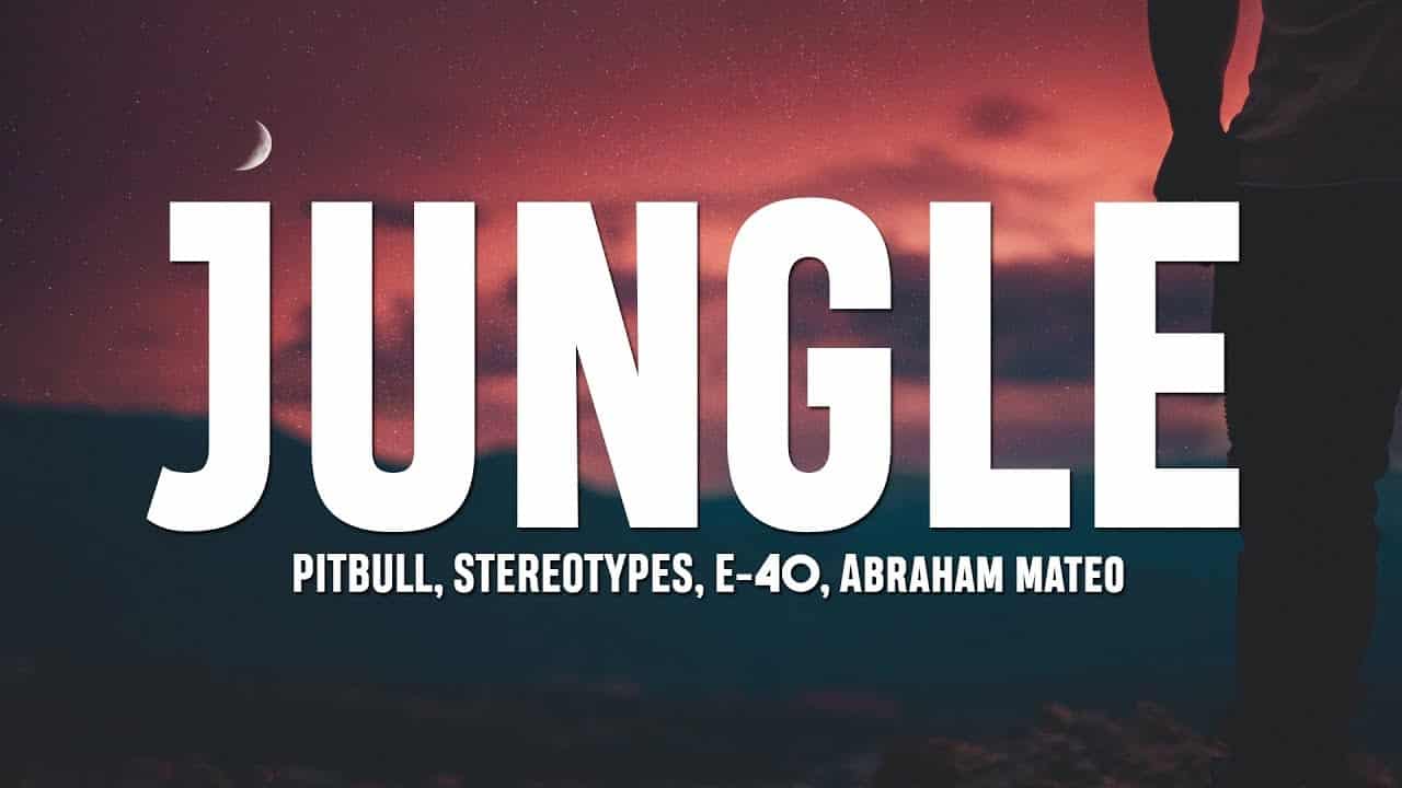 Pitbull, Stereotypes – Jungle (Official Video) (Clean Version) ft. E-40, Abraham Mateo