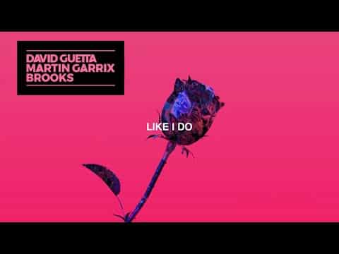 David Guetta, Martin Garrix & Brooks - Like I Do (Lyric Video)