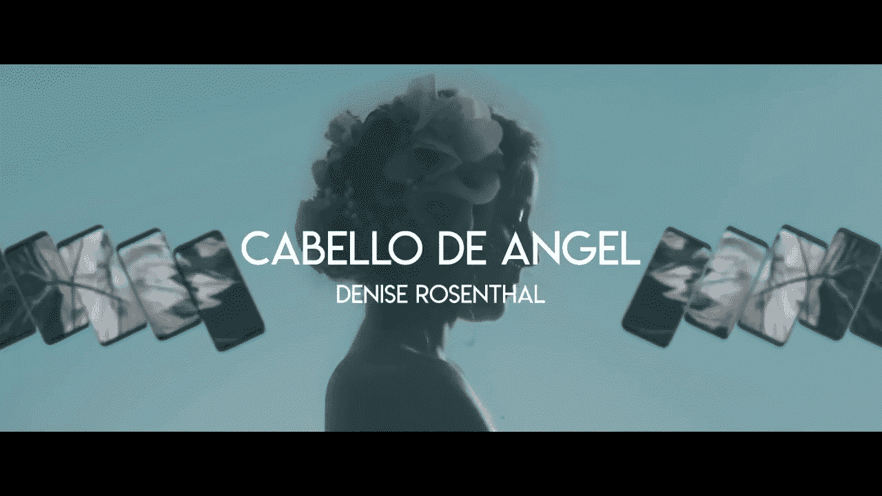 Denise Rosenthal – Cabello De Angel