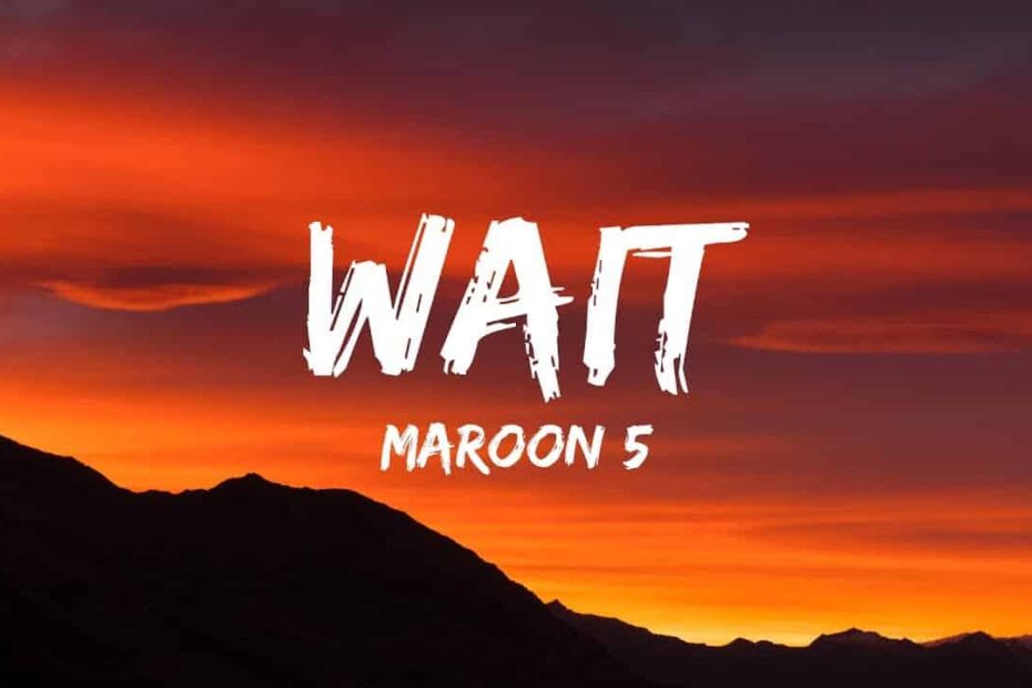 Maroon 5 - Wait