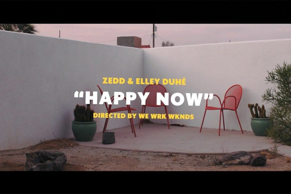 Zedd & Elley Duhé – Happy Now (Lyrics)