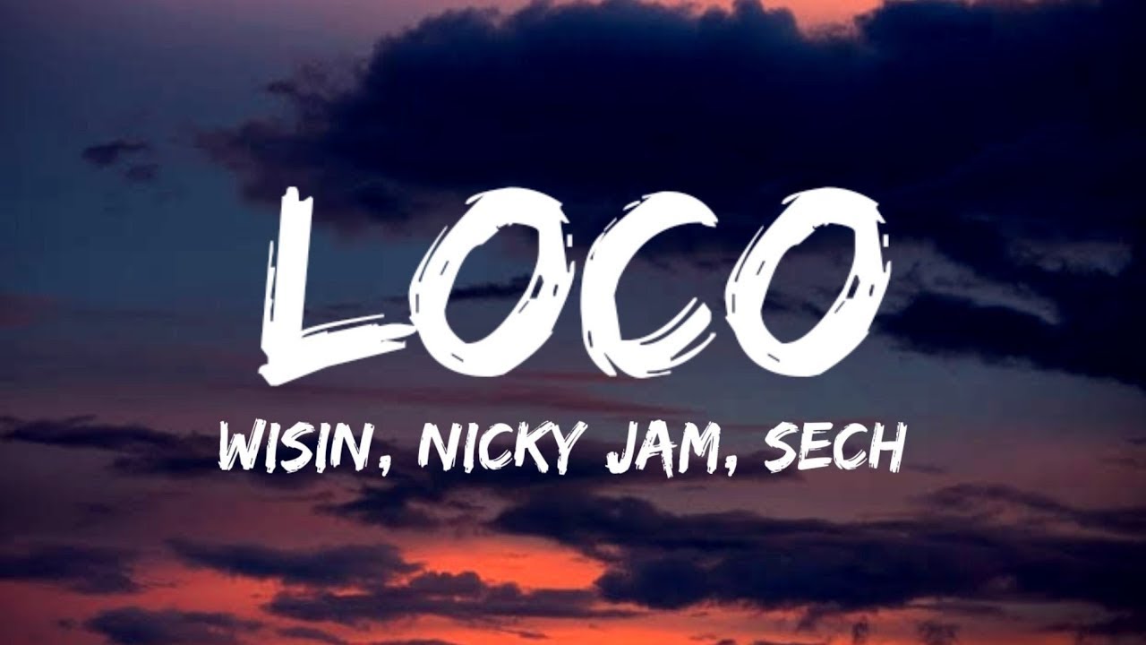 Wisin, Nicky Jam, Sech – Loco (Music Video) ft. Los Legendarios