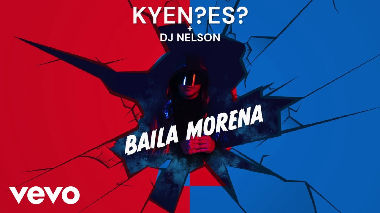 KYEN?ES? x DJ Nelson – Reggaetonista (Baila Morena + More) (Official Music Video)