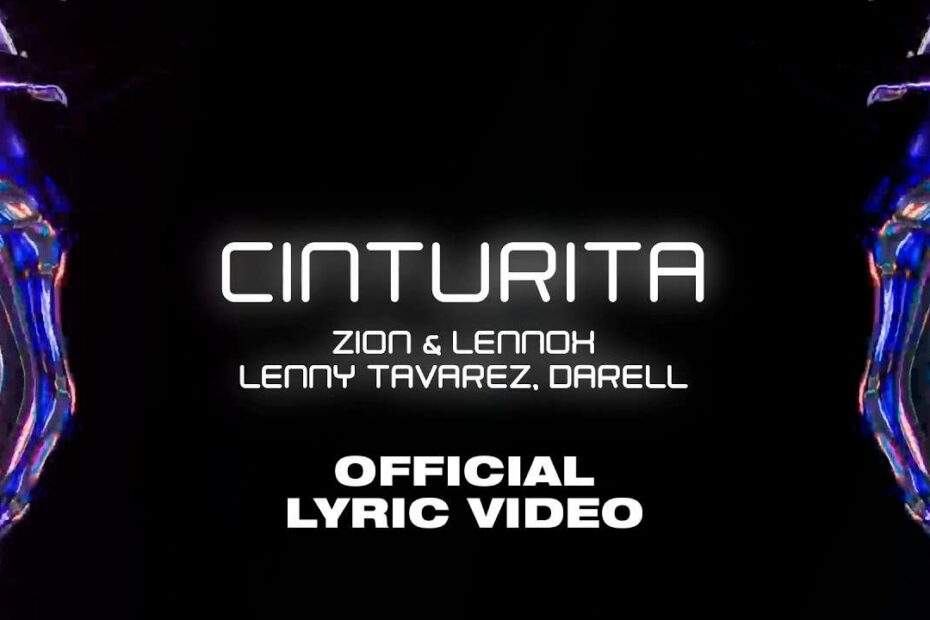 Zion & Lennox, Lenny Tavarez, Darell - Cinturita (Official Lyric Video)