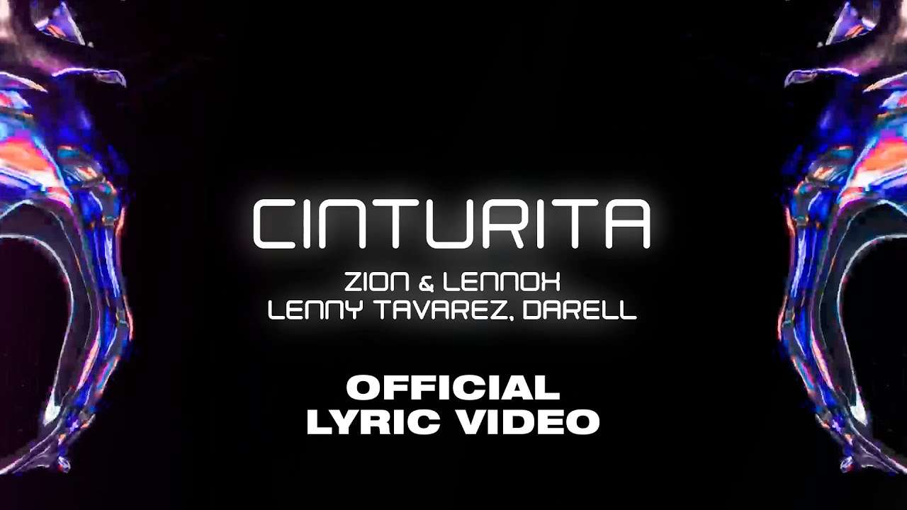 Zion & Lennox, Lenny Tavarez, Darell – Cinturita (Official Lyric Video)