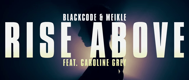 Blackcode & Meikle - Rise Above (feat. Caroline Grey) [Official Music Video]